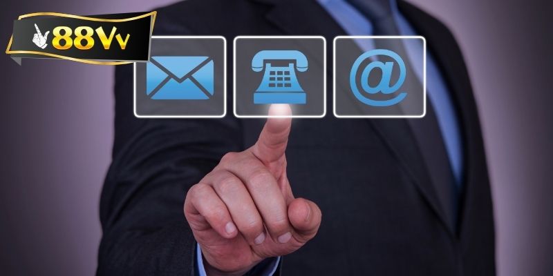 Trường hợp bạn cần liên hệ với nhà cái 88VV